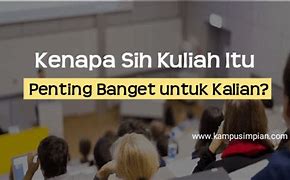 Kenapa Sih Kita Harus Kuliah